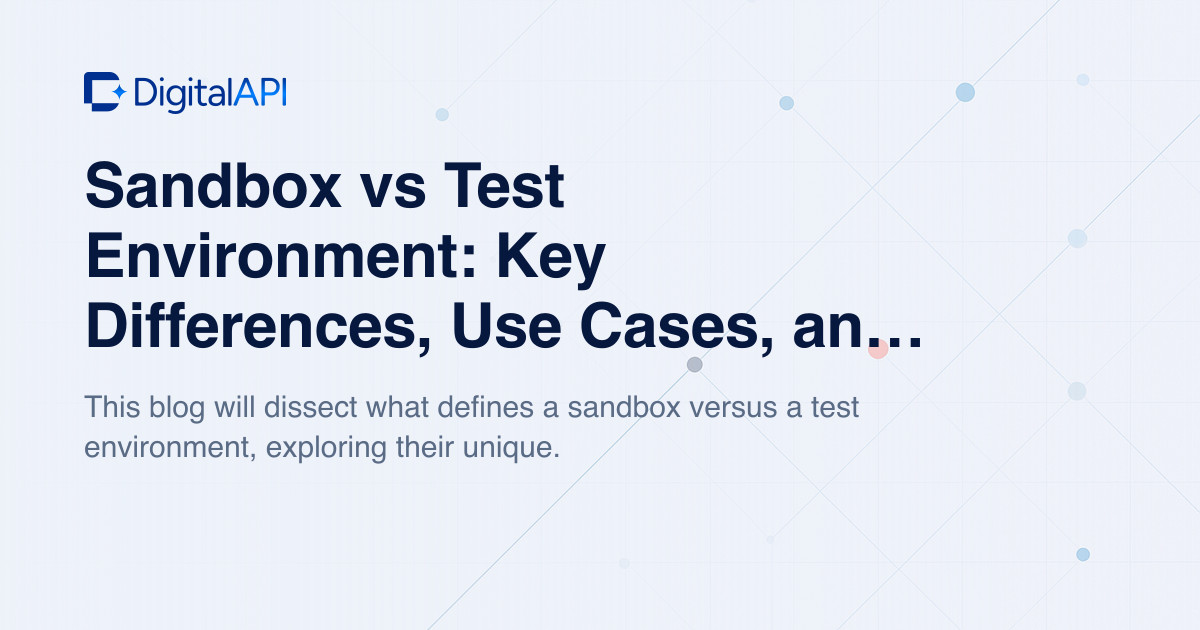 Sandbox vs test environment — DigitalAPI