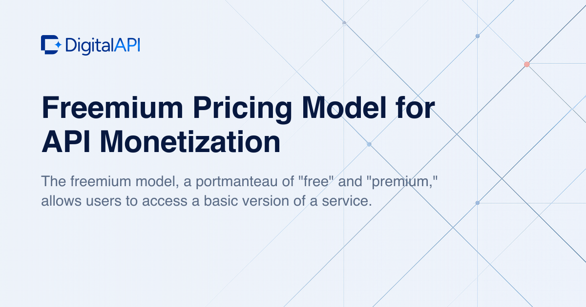 Freemium pricing for API monetization — DigitalAPI