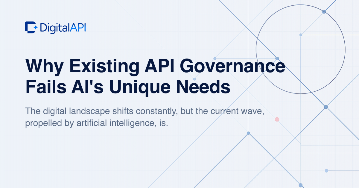 Why API governance fails AI — DigitalAPI