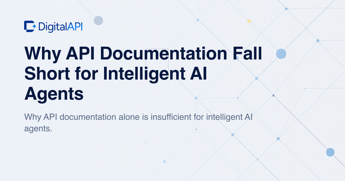 Why API docs fall short for AI agents — DigitalAPI
