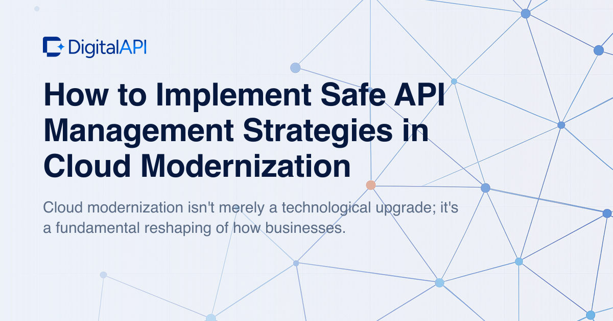 Safe API management in cloud modernization — DigitalAPI