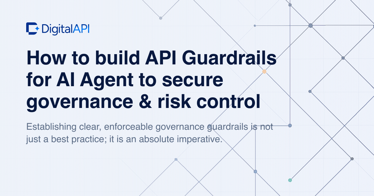 API guardrails for AI agents — DigitalAPI