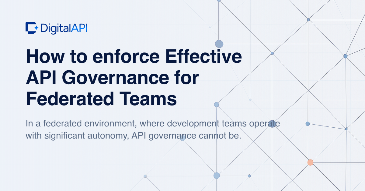 API governance for federated teams — DigitalAPI