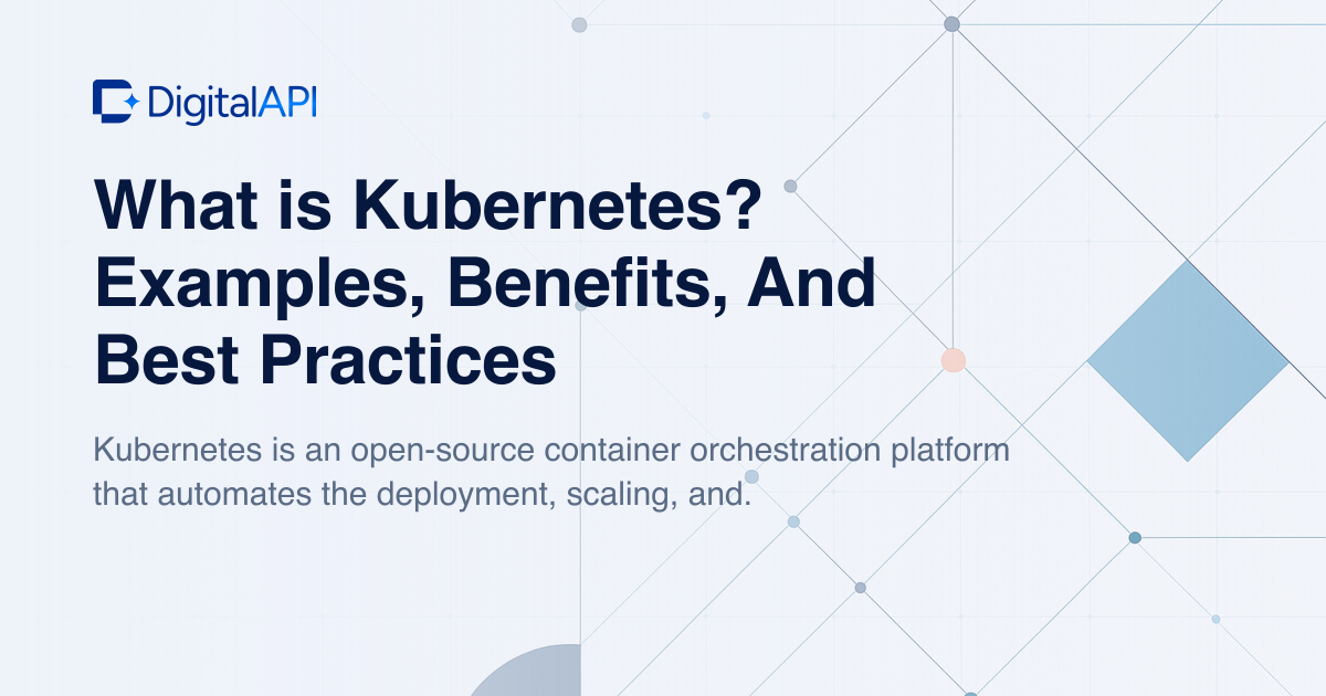 What is Kubernetes — DigitalAPI