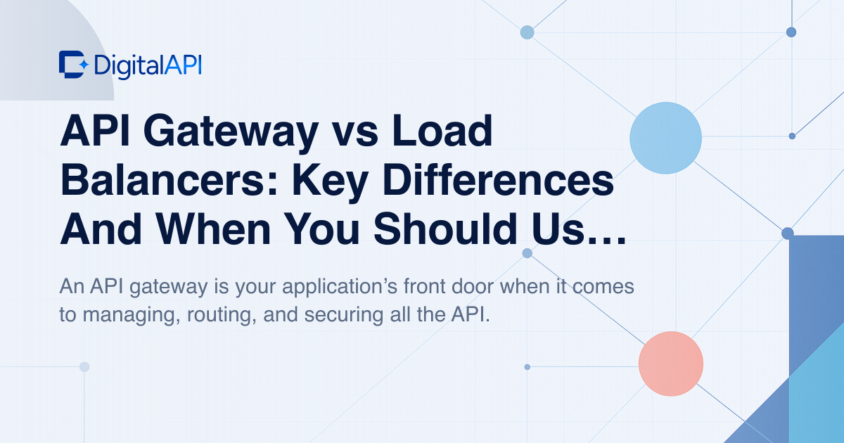 API gateways vs load balancers — DigitalAPI