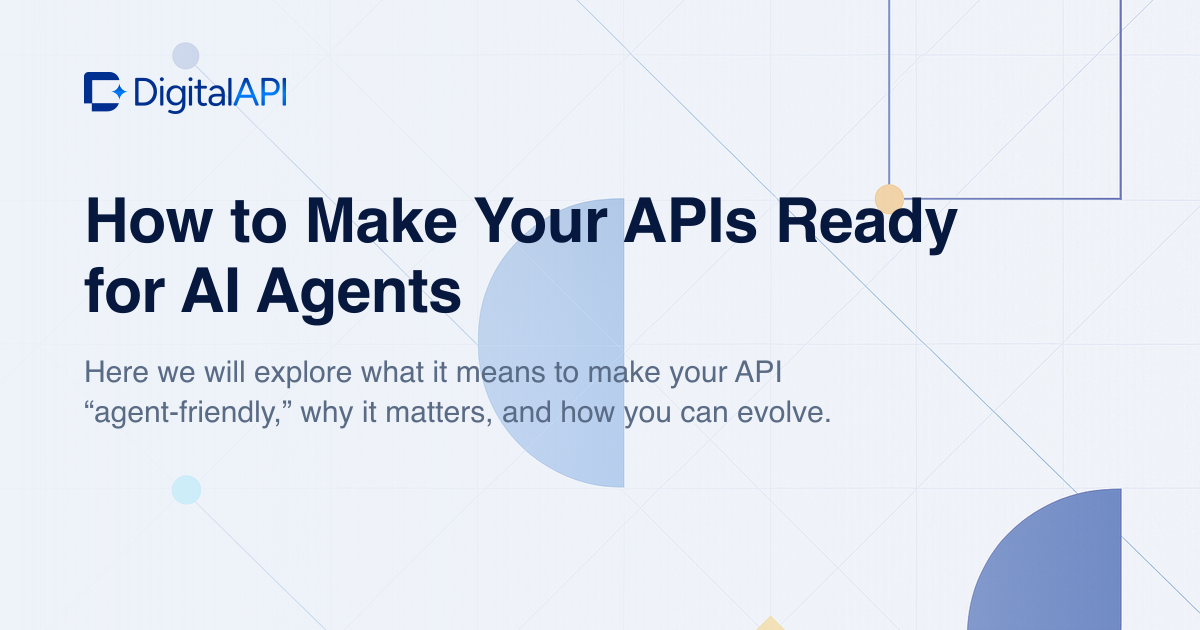 Make your APIs ready for AI agents — DigitalAPI