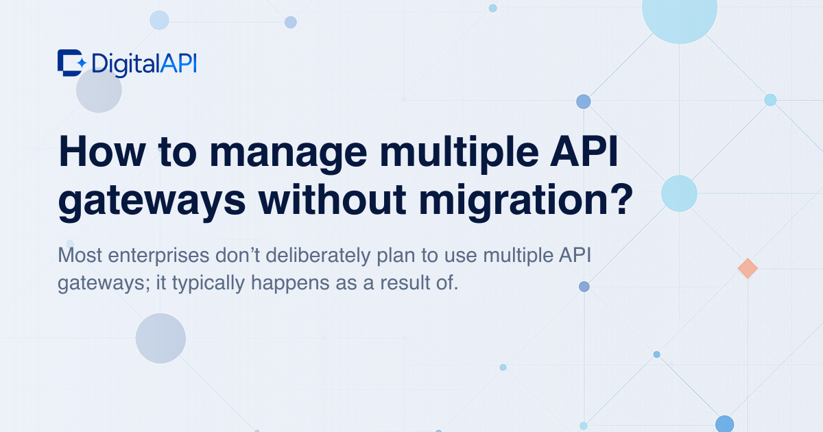 Manage multiple API gateways — DigitalAPI