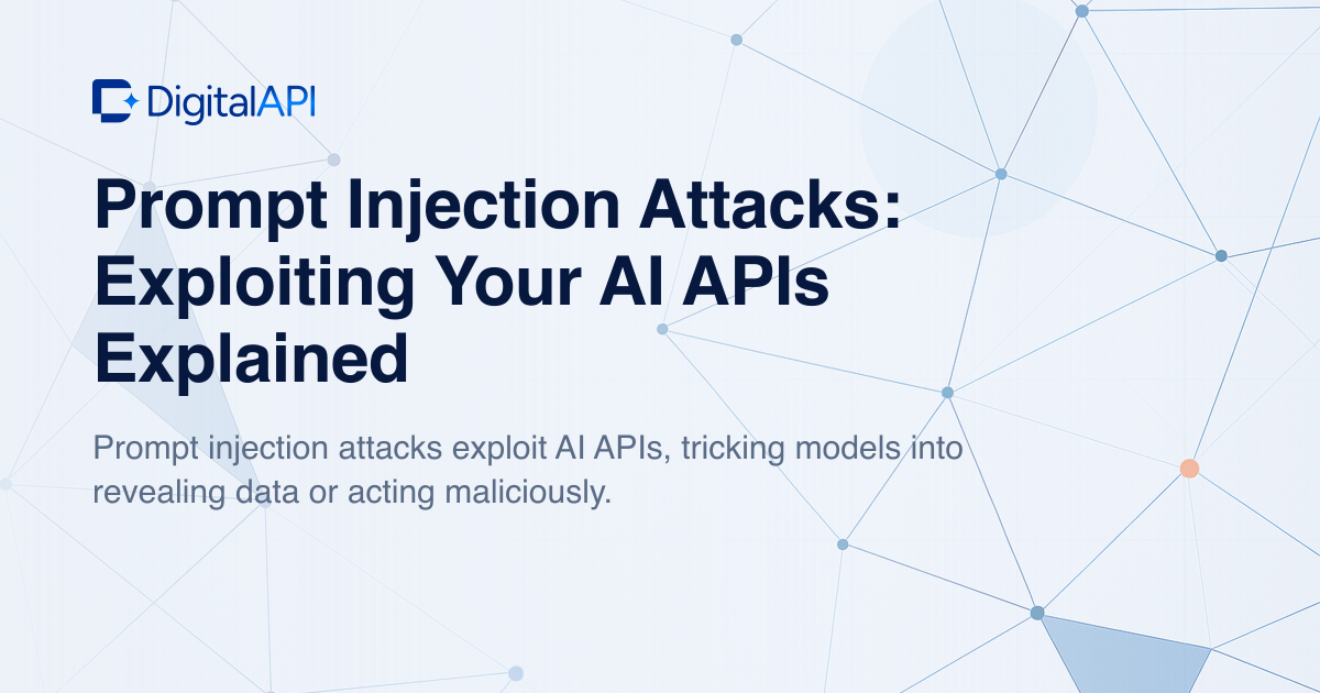 Prompt injection attacks on AI APIs — DigitalAPI