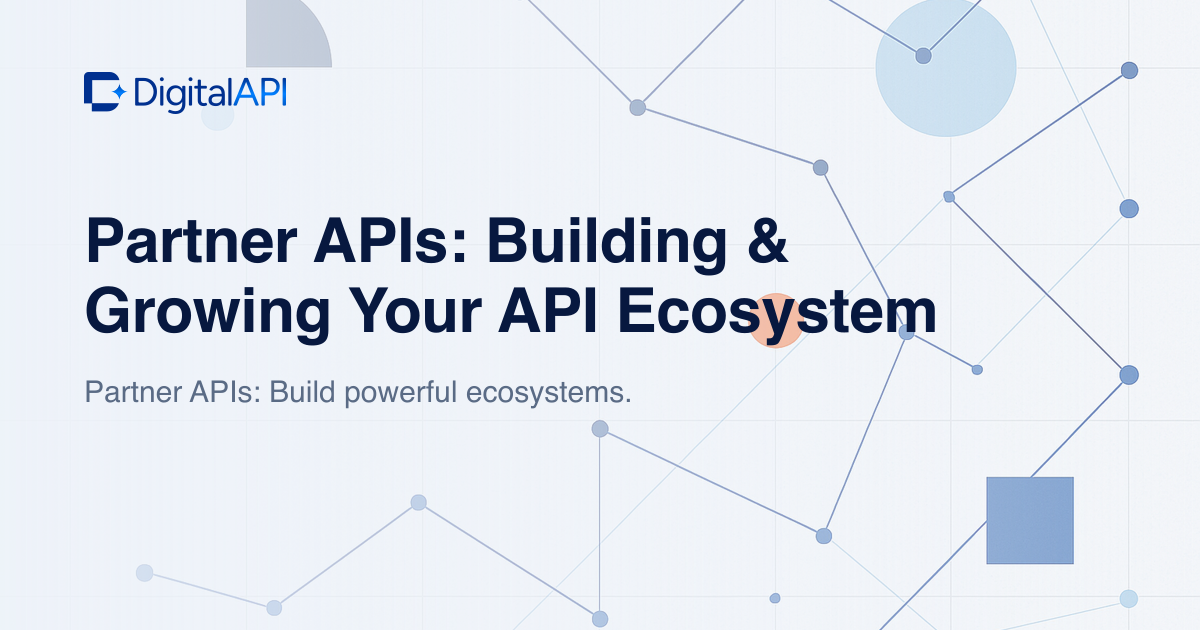 Partner APIs and API ecosystems — DigitalAPI