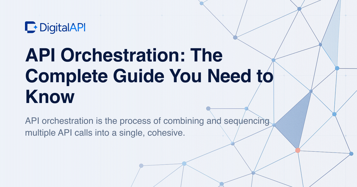 API orchestration guide — DigitalAPI