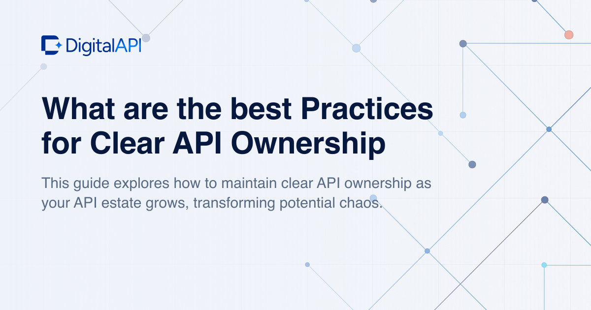 Clear API ownership best practices — DigitalAPI