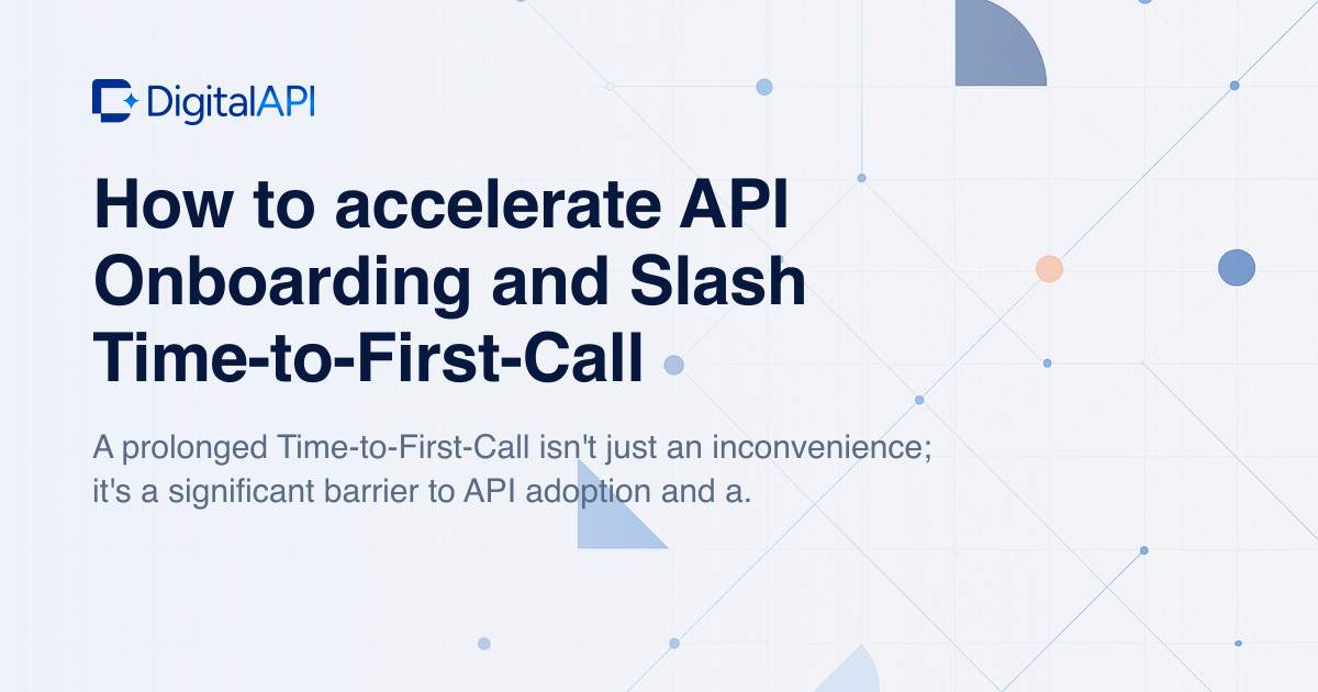 Accelerate API onboarding — DigitalAPI