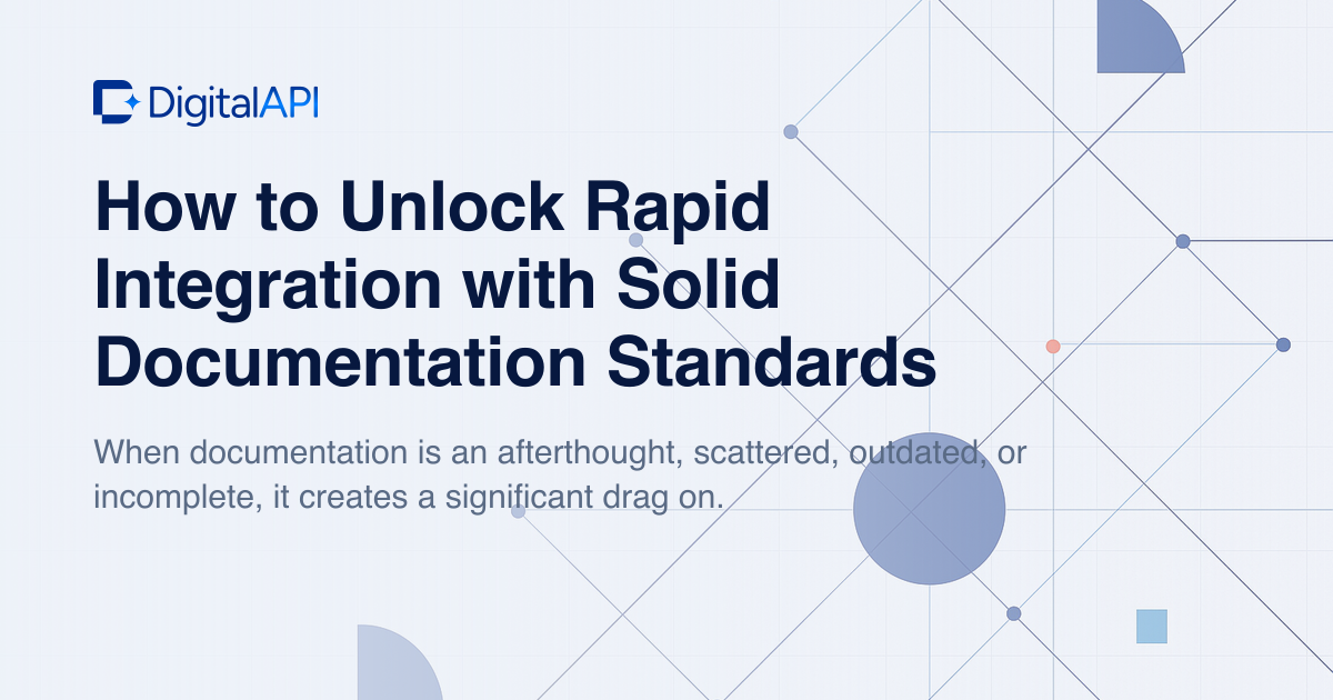 Documentation standards for rapid integration — DigitalAPI
