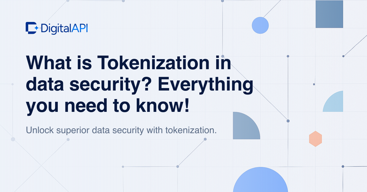 Tokenization in data security — DigitalAPI