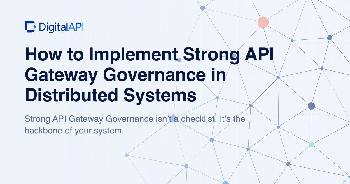 API gateway governance in distributed systems — DigitalAPI