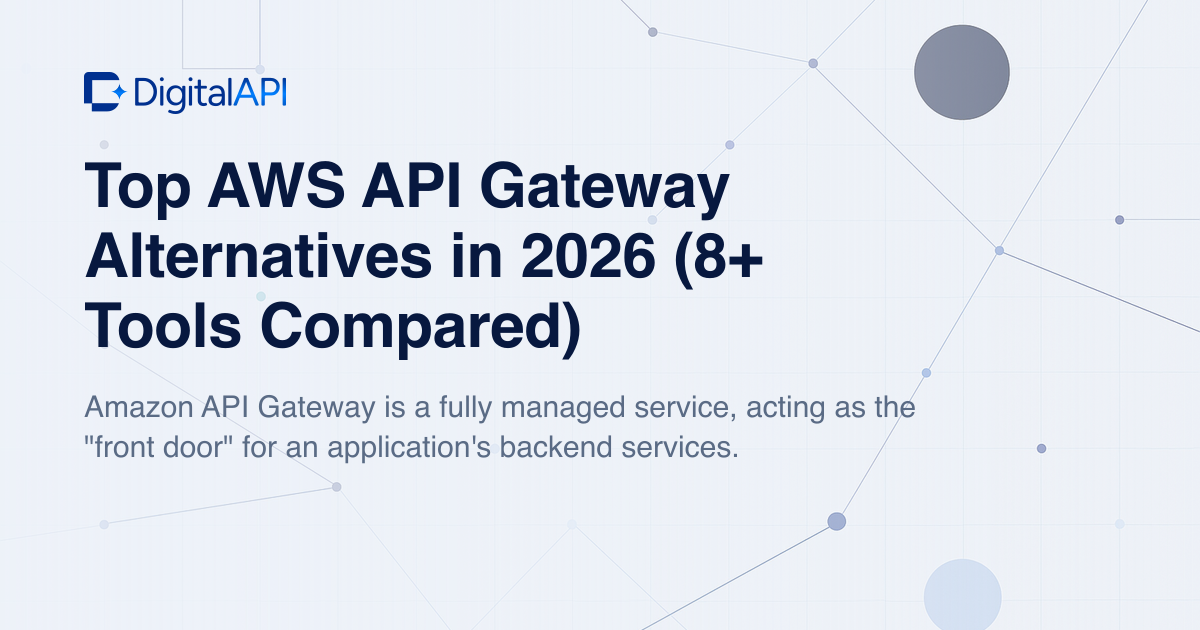 AWS API Gateway alternatives — DigitalAPI