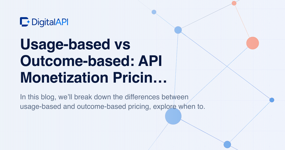 Usage-based vs outcome-based API pricing — DigitalAPI