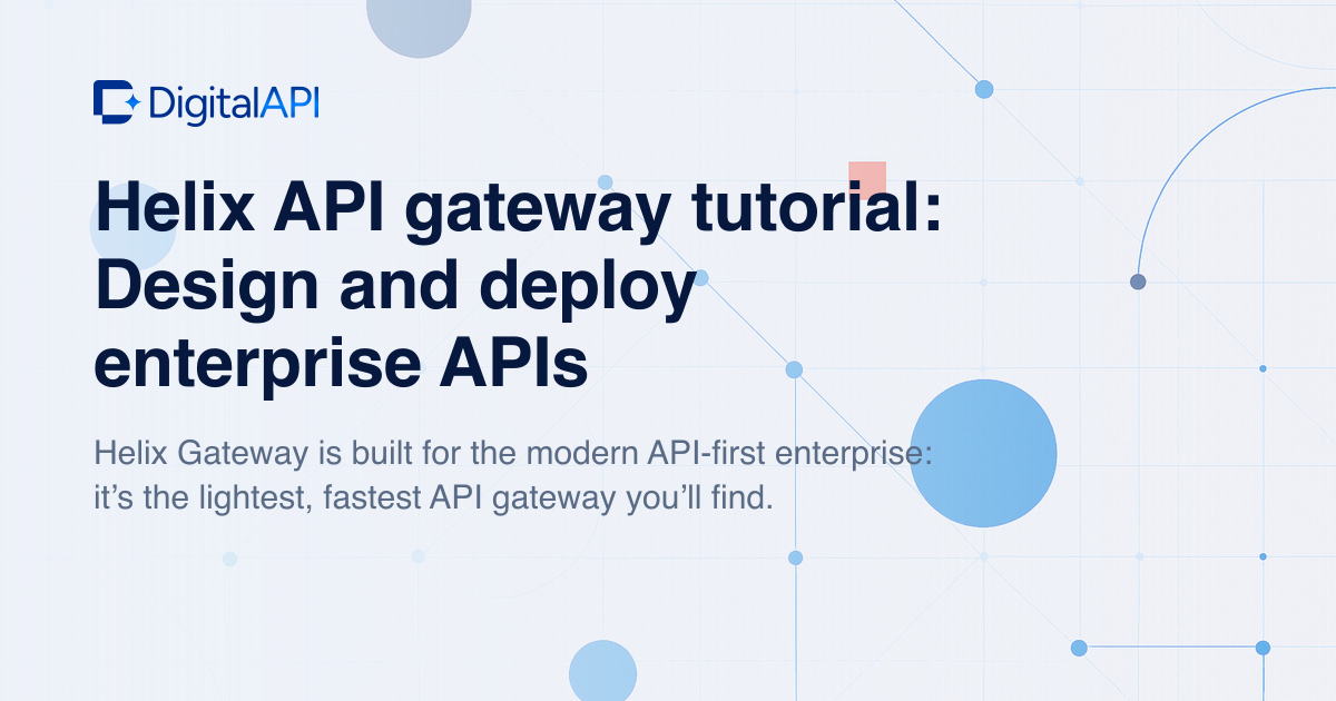 Helix API gateway tutorial — DigitalAPI