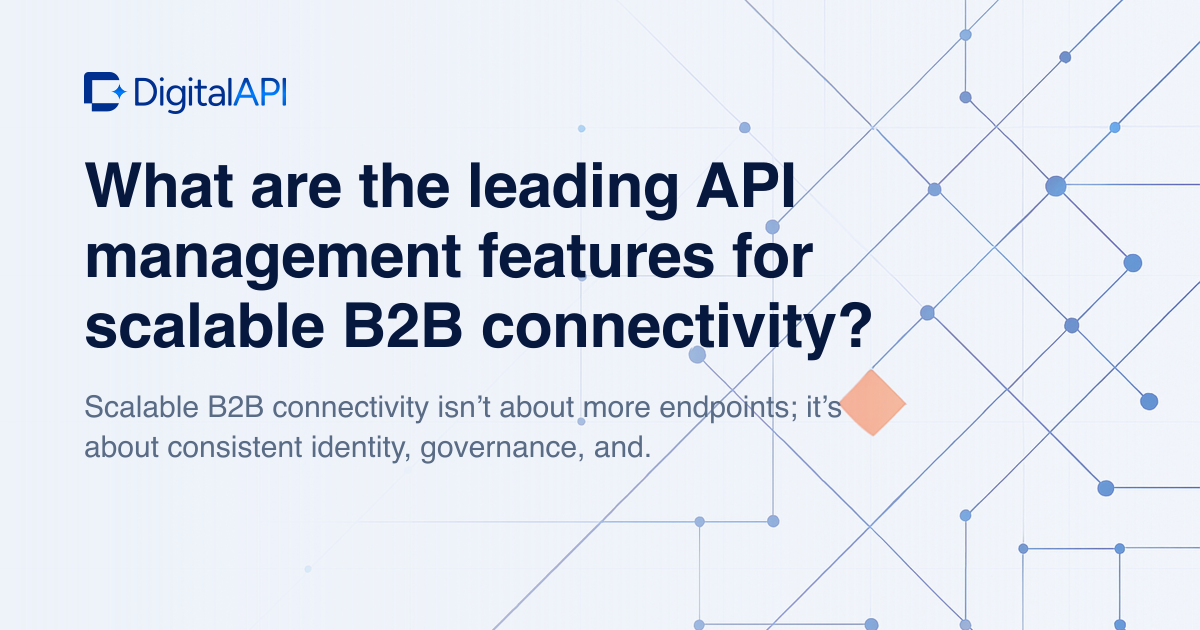 API management features for B2B — DigitalAPI