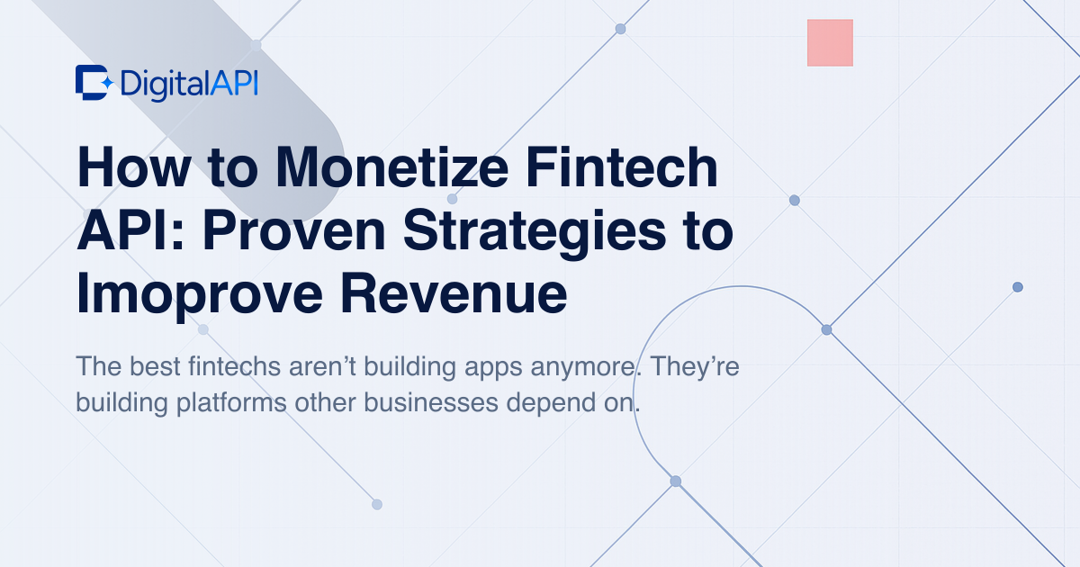 Monetize fintech APIs — DigitalAPI