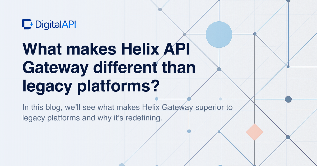 Helix API gateway vs legacy platforms — DigitalAPI