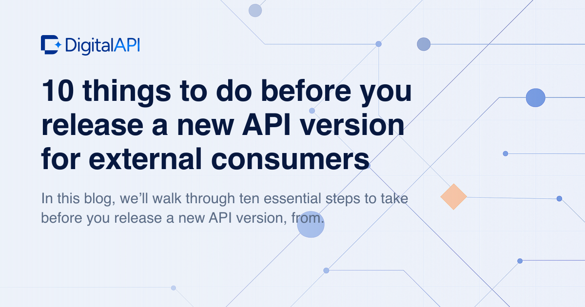 Before releasing a new API version — DigitalAPI