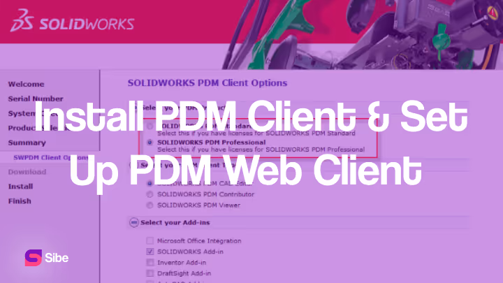 Install PDM Client & Set Up PDM Web Client – Complete Guide for SOLIDWORKS PDM Standard and Professional