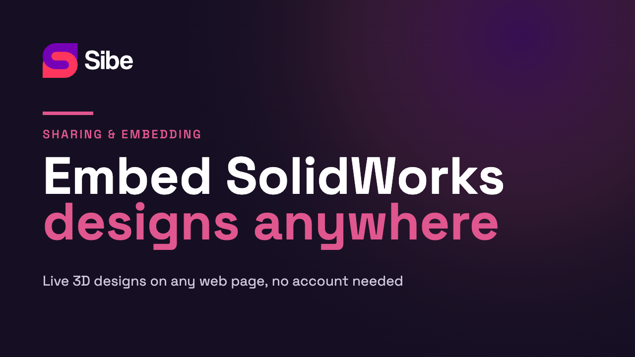Embed SolidWorks designs anywhere with Sibe