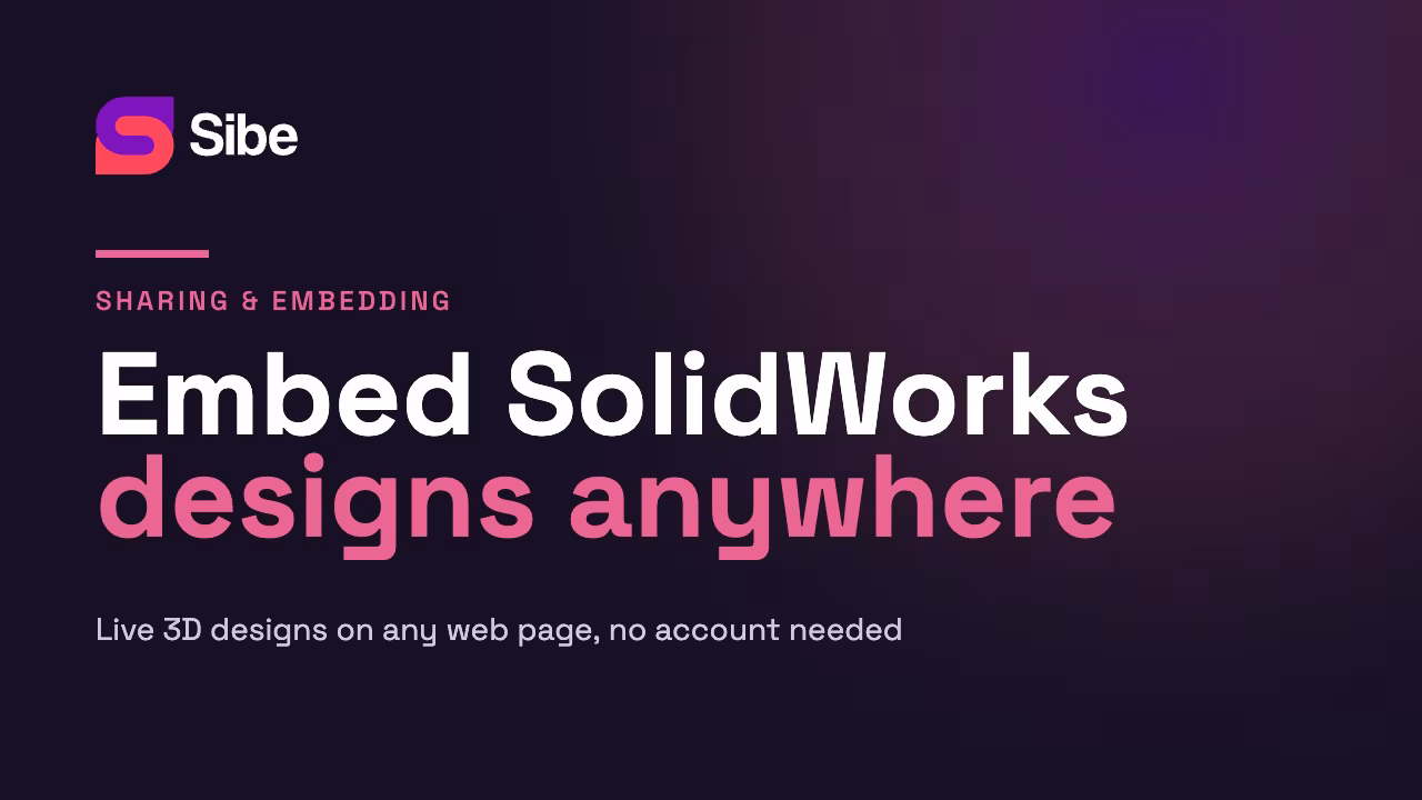 Embed SolidWorks designs anywhere with Sibe