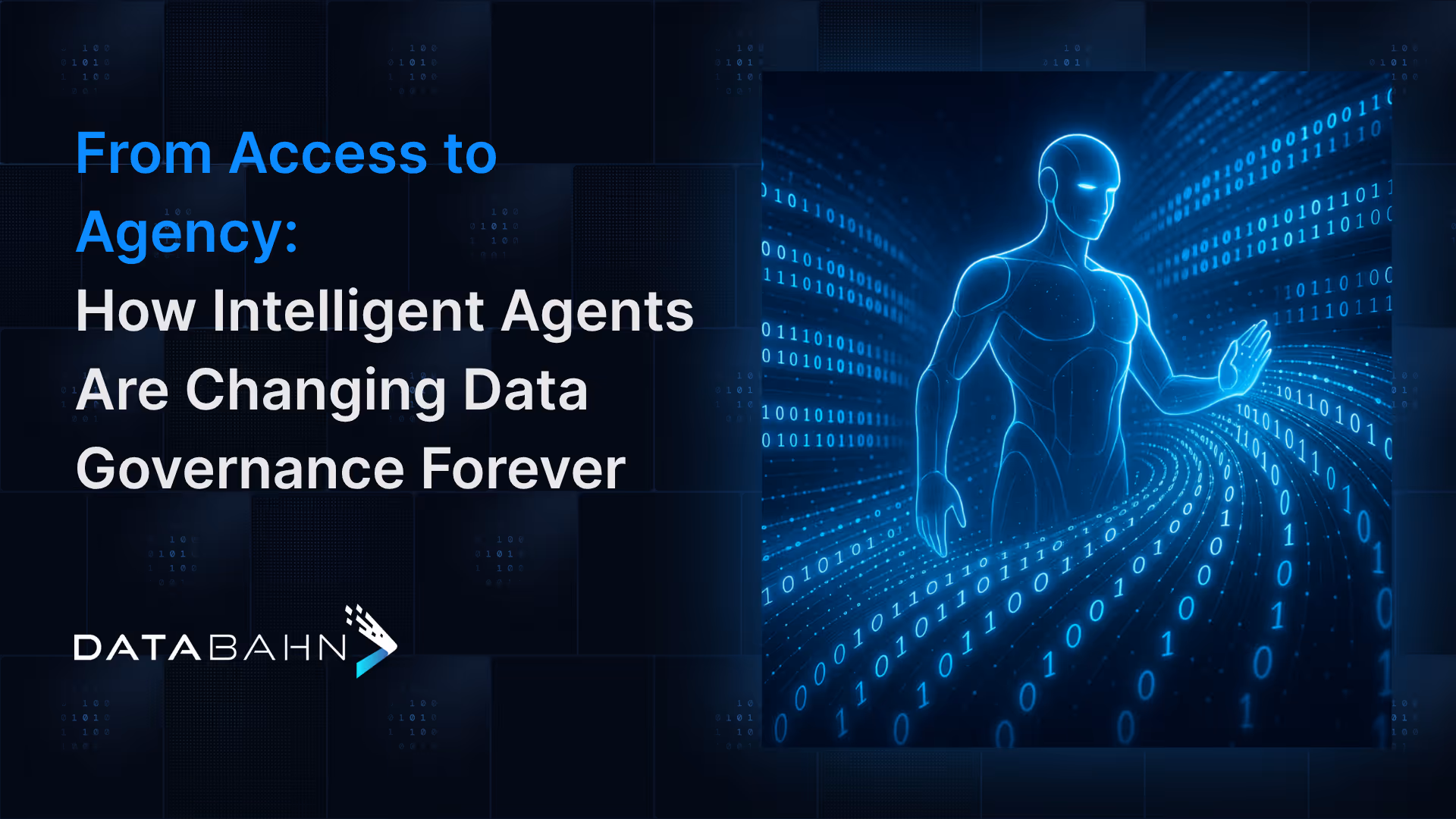 From Access to Agency: How Intelligent Agents Are Changing Data Governance | Databahn