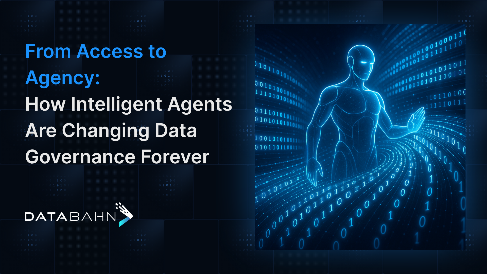From Access to Agency: How Intelligent Agents Are Changing Data Governance | Databahn