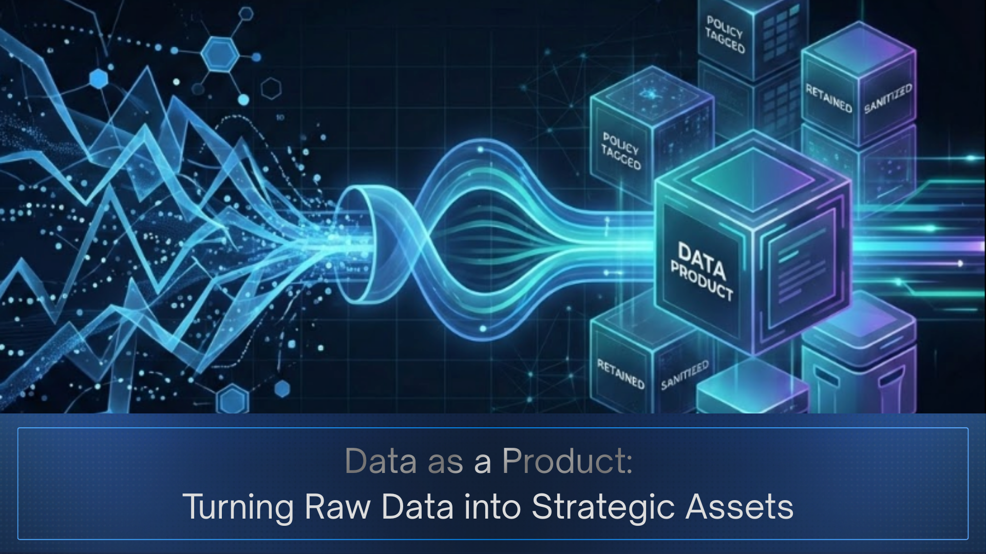 Blog: Data as a Product: Turning Raw Data into Strategic Assets | DataBahn