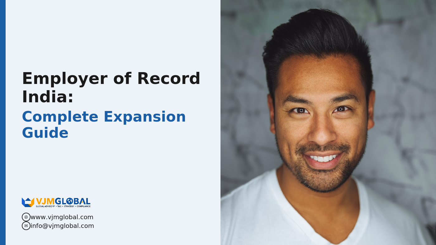 Employer of Record India: Complete Expansion Guide — VJM Global