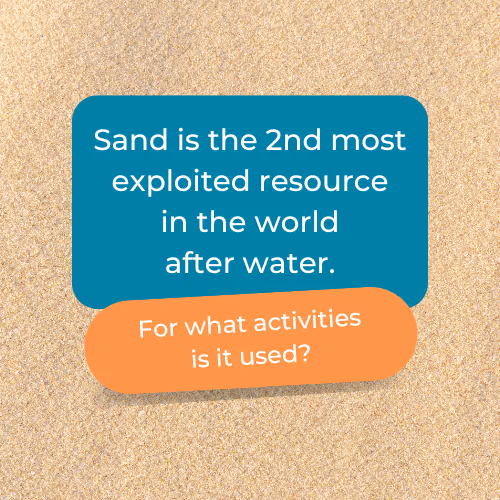 Sand is the second most exploited resource in the world after water.