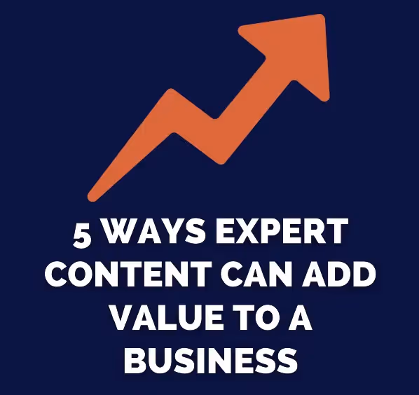 5 ways expert content can add value to a business