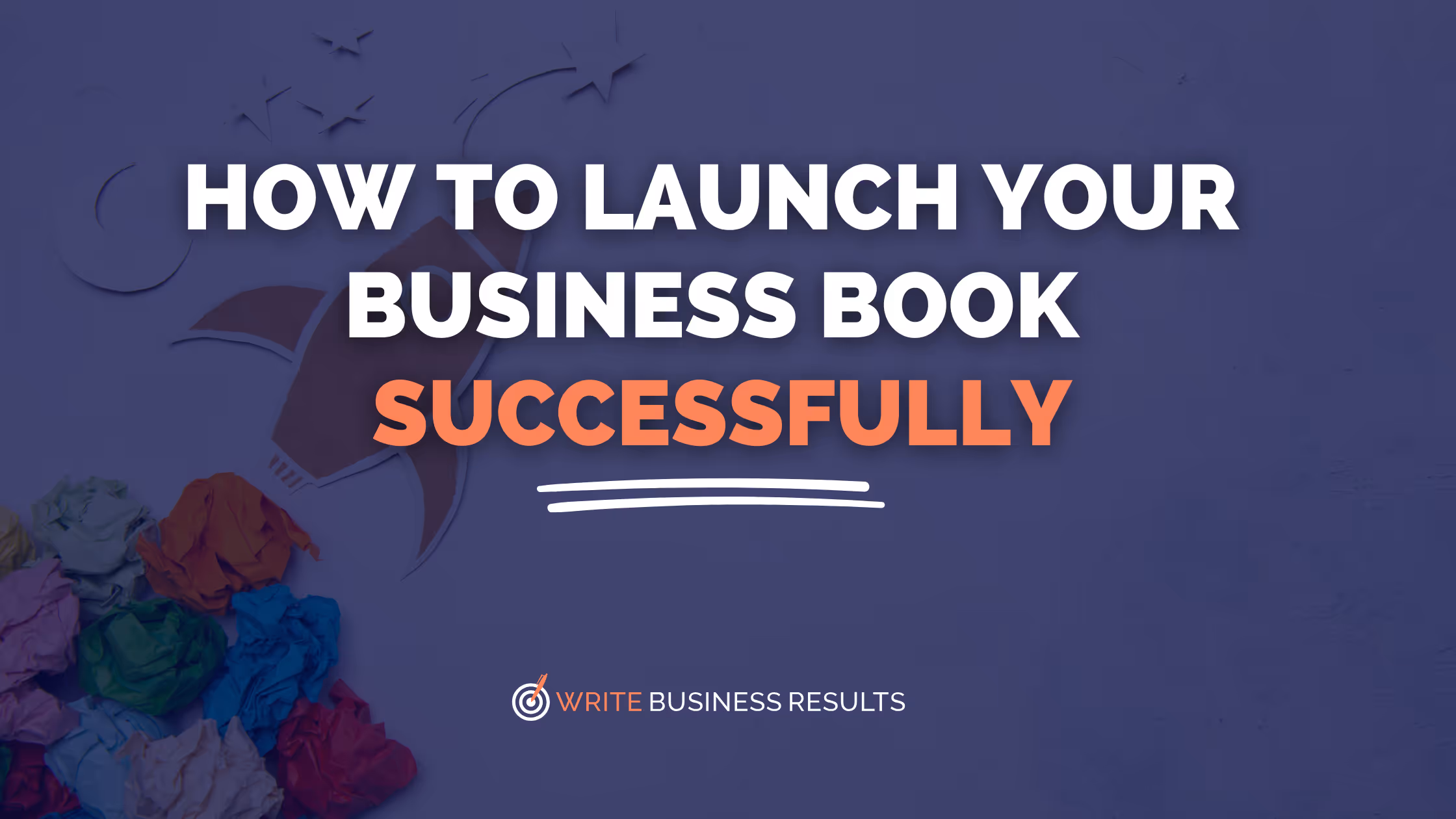 How to Launch Your Business Book Successfully