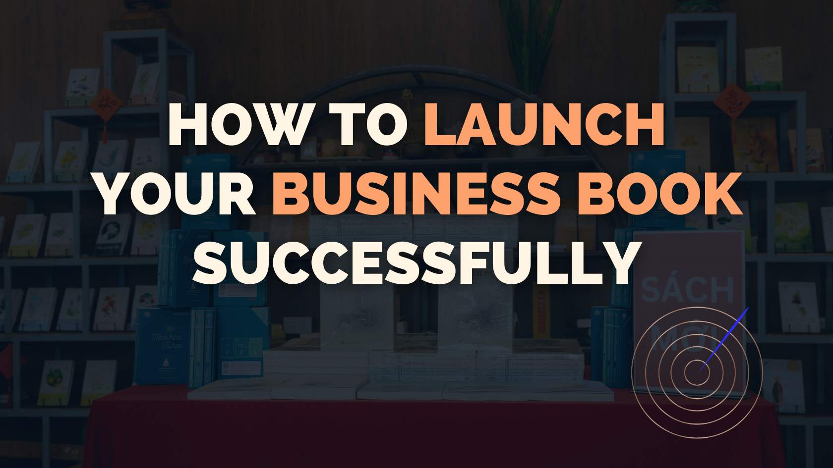 How to Launch Your Business Book Successfully