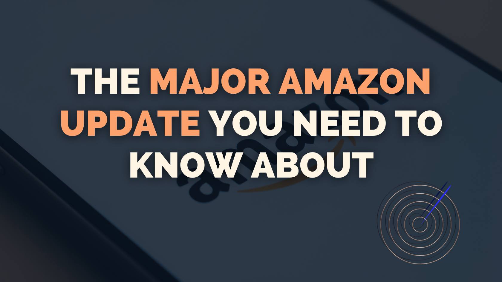 The Major Amazon Update You Need To Know About