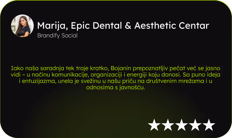 Dr Marija Bradić Vasić - Epic Dental & Aesthetic Centar Novi Sad - doktor estetske medicine i stomatologije - testimonijal