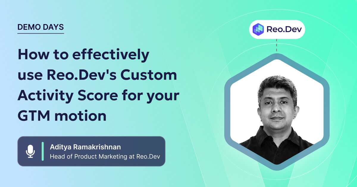 How to effectively use Reo.Dev's Custom Activity Score for your GTM motion - Thumbnail