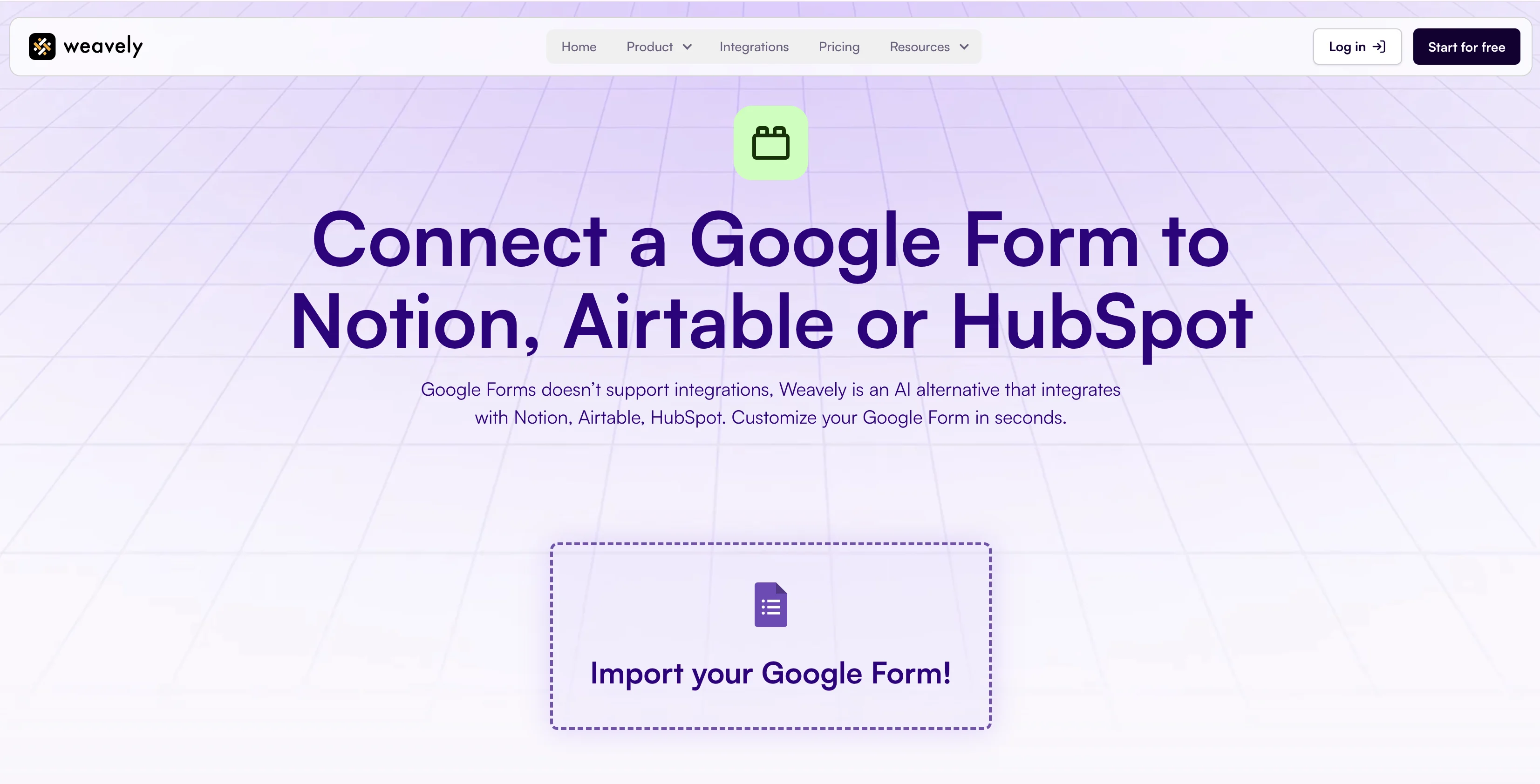 Importing a Google Form into Weavely to use a free Hubspot integration, connect with Notion database and more