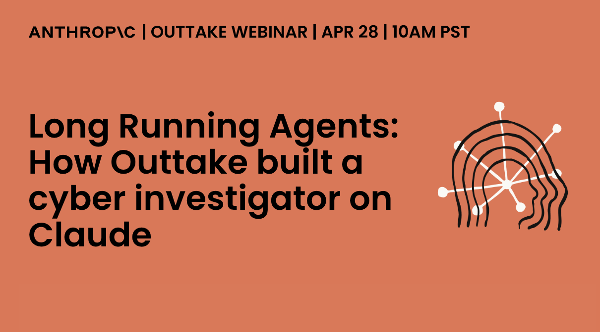 Thumbnail for Outtake x Anthropic webinar on AI-driven cyber investigations