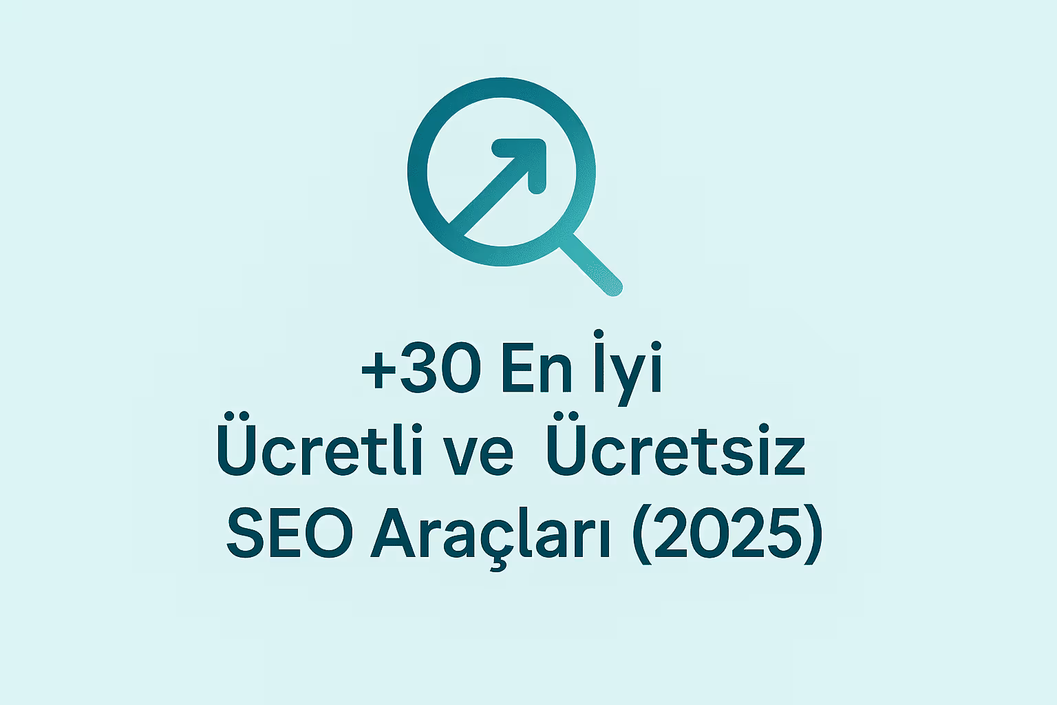 En İyi 30 Ücretsiz ve Ücretli SEO Araçları (2025)