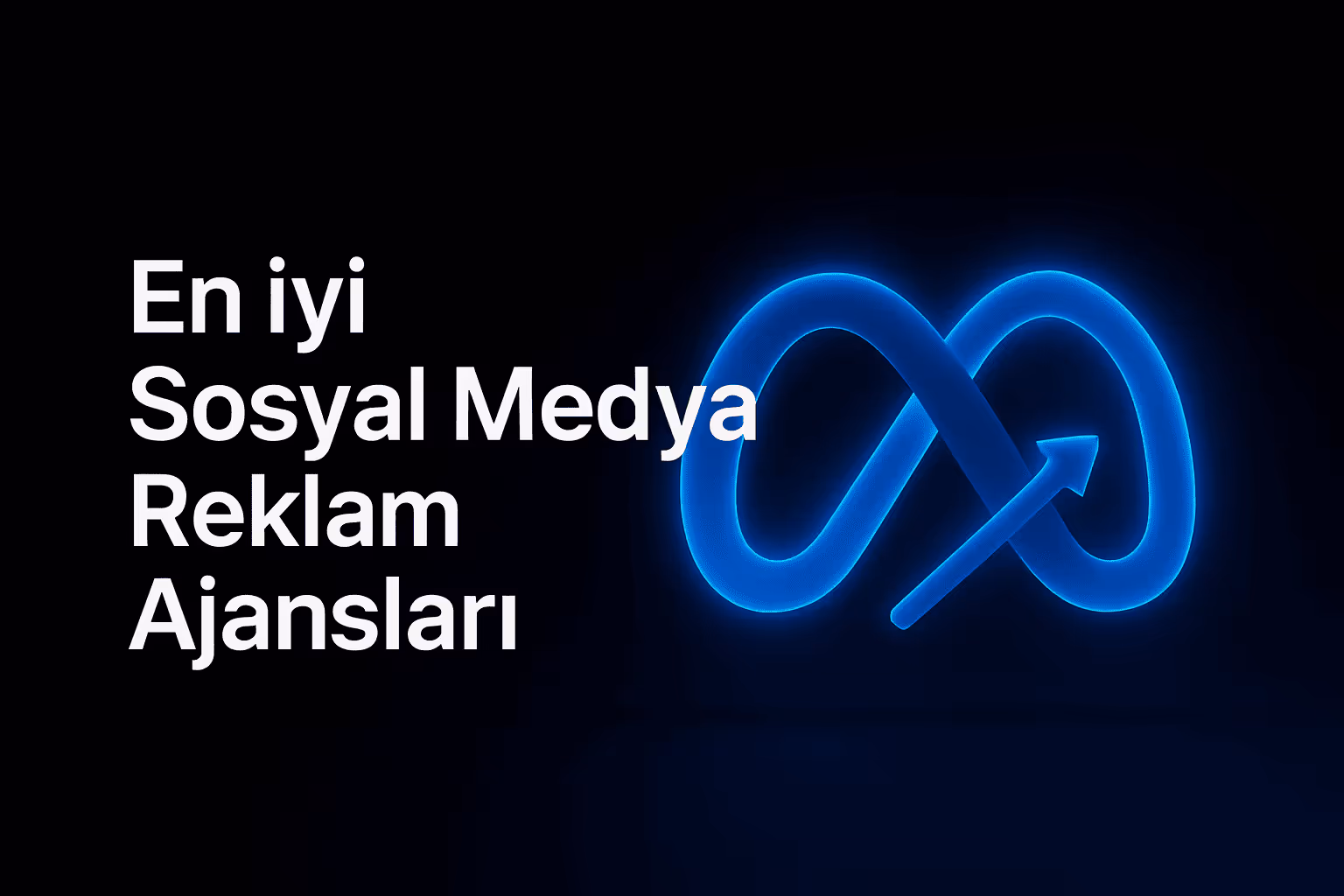 2025 En iyi Sosyal Medya Reklam Ajansları Türkiye