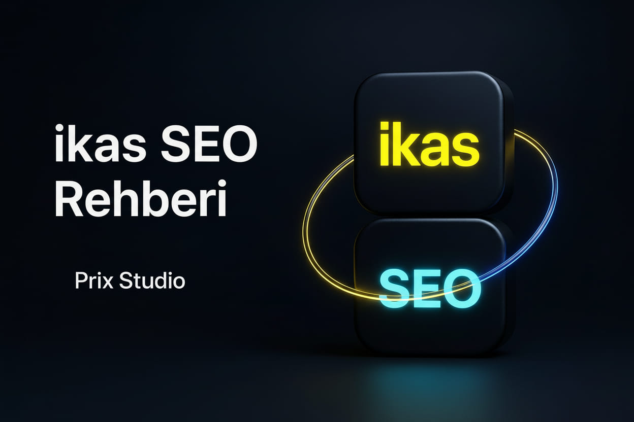 2026 İkas SEO Rehberi | Prix Studio