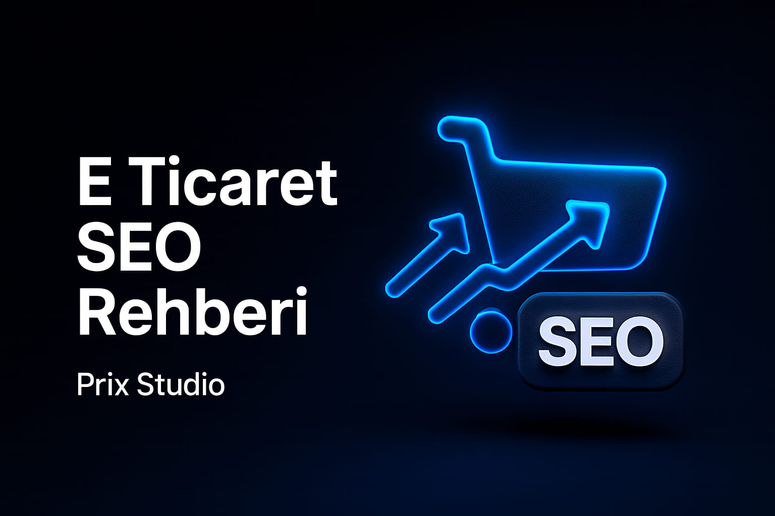 2026 E-Ticaret SEO Rehberi