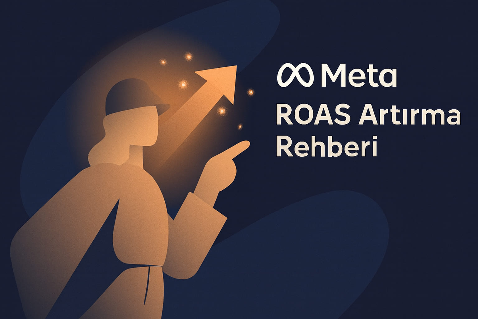 2026'da Meta Reklamları ile ROAS'ı Yükseltme Taktikleri