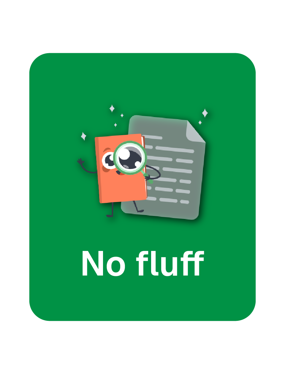 Cartoon book character holding a magnifying glass in front of a document with the text no fluff below on a green background, which is one of MDA's core values