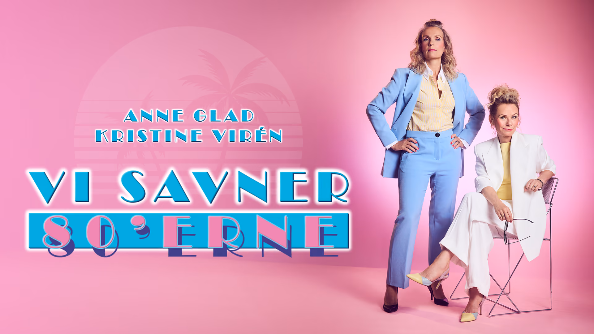 Vi savner 80'erne – Anne Glad og Kristine Virén