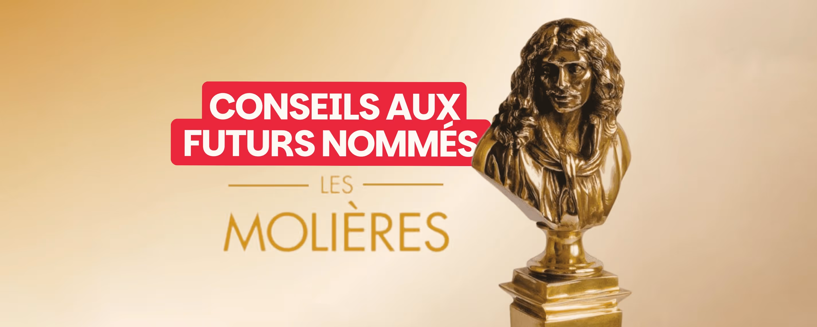 Les conseils (plus ou moins sérieux) des nommés des Molières 2025